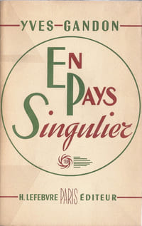 En Pays Singulier. Histoires Insolites. ( Un des 55 exemplaires numérotés sur vélin de rives du tirage de tête, avec belle dédicace de Yves Gandon ).