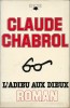 L'Adieu aux Dieux. Roman. ( Dédicace de Claude Chabrol à Christian Barbier ). ( Cinéma ) - Claude Chabrol.