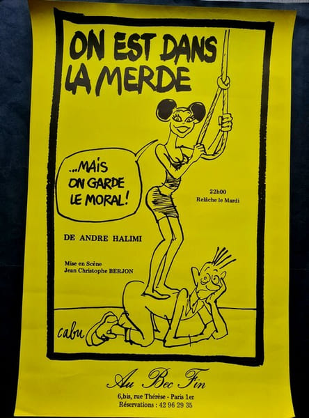 Magnifique affiche de Cabu pour la pi&egrave;ce de th&eacute;&acirc;tre d'Andr&eacute; Halimi : On est dans la merde mais on garde le moral !. Jean Maurice Jules Cabut dit Cabu ...
