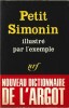 Le Petit Simonin illustré par l'exemple.. ( Argot ) - Albert Simonin.