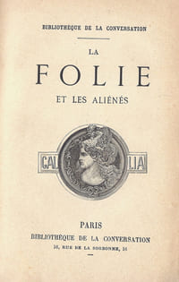 La folie et les aliénés.