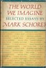 The World we Imagine. Selected Essays by Mark Schorer. ( Dédicacé par Mark Schorer à Jean-Pierre Worms et son épouse Myriam ).. ( Littérature en ...