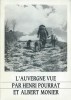 L'Auvergne vue par Henri Pourrat et Albert Monier. ( Tirage numéroté ). ( Auvergne - Photographie ) - Albert Monier - Henri Pourrat.