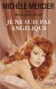 Je ne suis pas Angélique. ( Avec une dédicace Michèle Mercier à Marie-Clémence Barbé-Conti ). . ( Cinéma ) - Michèle Mercier et Henry- Jean Servat - ...