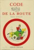 Code de la Route. Texte officiel et complet suivi des principaux extrait de L'Ordonnance générale du 18 février 1948 relative à la Circulation sur les ...