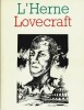 L'Herne H.P Lovecraft.. Howard Phillips Lovecraft - Philippe Druillet - Jacques Van Herp - Marcel Béalu - Robert E.Howard - Dashiell Hammett - Robert ...