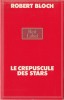 Le Crépuscule des Stars. ( Superbe dédicace de Robert Bloch à Michel Lebrun ).. ( Cinéma ) - Robert Bloch.