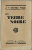 La Terre Noire. ( Un des 25 exemplaires numérotés sur Vélin pur fil Lafuma ).. Joseph Henri Honoré Boex sous le pseudonyme de J.-H. Rosny Ainé