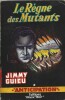 Le Règne des Mutants.. ( Fleuve Noir - Collection Anticipation - Science-Fiction ) - Henri-René Guieu sous le pseudonyme de Jimmy Guieu - René ...