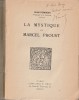 La Mystique de Marcel Proust. ( Avec cordiale dédicace de Jean Pommier à René Bray ).. ( Philosopihe - Marcel Proust ) - Jean Pommier.