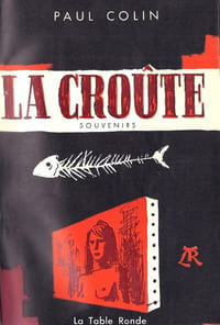 La Croûte, souvenirs. ( Avec dédicace et petit dessin original de Paul Colin ).