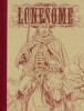 Lonesome, tome 2 : Les Ruffians. ( Tirage collector, édition prestige, en noir et blanc, imprimé à 2000 exemplaires ). ( Bandes Dessinées ) - Yves ...