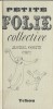 Petite Folie Collective.. ( Salvador Dali, André Breton, Francis Ponge, Paul Eluard, Henri Michaux, etc ) - Copi - Michel Corvin.