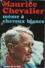 Môme à Cheveux Blancs. ( Superbe dédicace de Maurice Chevalier à Pierre-Laurent Darmar ). ( Music-Hall ) - Maurice Chevalier.