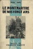 Le Montmartre de nos vingt ans. ( Avec superbe dédicace de Paul Yaki. ). ( Montmartre ) - Paul Yaki - Francis Carco - Modigliani.