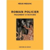 Roman Policier : Fragment d'Histoire. ( Tirage hors commerce, numéroté à 169 exemplaires, hors commerce, réservés aux membres de la Société des Amis ...
