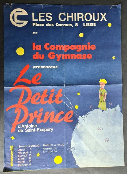 Superbe Affiche Belge des ann&eacute;es 60 - Les Chiroux, Place des Carmes, 8 Li&egrave;ge et la Compagnie du Gymnase pr&eacute;sente : Le Petit Prince d'Antoine de ...