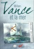 William Vance et la Mer. ( Tirage numéroté et limité à 1600 exemplaires + timbre oblitéré 1er jour ).. ( Bandes Dessinées et Philatélie ) - William ...