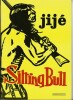 Sitting Bull. ( Tirage limité à 2500 exemplaires numérotés ).. ( Bandes Dessinées - Jerry Spring ) - Joseph Gillain dit " Jijé ".