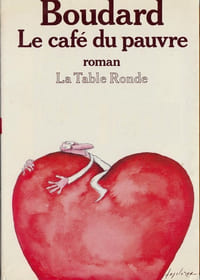 Le Café du Pauvre. ( Service de Presse avec superbe dédicace d'Alphonse Boudard à Guy Béart ).