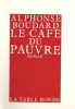 Le Café du Pauvre. ( Service de Presse avec superbe dédicace d'Alphonse Boudard à Guy Béart ).. Alphonse Boudard - Desclozeaux.
