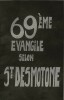 69 éme Evangile selon St Desmotome. Chansons Paillardes. ( Tirage unique à 99 exemplaires numérotés ).. ( Erotisme - Chansons Paillardes ) - Anonyme- ...