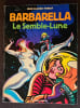 Barbarella. Le Semble-Lune.. ( Bandes Dessin&eacute;es - Litt&eacute;rature adapt&eacute;e au Cin&eacute;ma ) - Jean-Claude Forest.