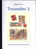 Trouvailles n° 3. ( Tirage unique hors commerce, non numéroté, imprimé entre 150 et 200 exemplaires ).. ( Bandes Dessinées ) - Philippe Mouvet - André ...