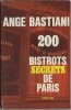 200 Bistrots Secrets de Paris. ( Dédicacé à Georges Gaumont ). ( Paris ) - Victor Maurice Le Page / Maurice Raphaël sous le pseudonyme de Ange ...