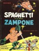 Spaghetti et le grand Zampone - Pas de mirabelles pour Spaghetti.. ( Bandes Dessinées ) - Dino Attanasio - René Goscinny.