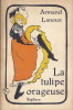 La Tulipe Orageuse. ( Superbe dédicace et dessin original, signé, pleine page de Armand Lanoux ).. ( Poésie ) - Armand Lanoux.