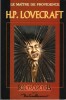 H.P. Lovecraft : Le Maître de Providence.. ( Howard Phillips Lovecraft  ) - Maurice Lévy - Jacques Van Herp - Robert Bloch - Daniel Walther - Denis ...