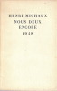 Nous Deux Encore. ( Tirage unique numérotés à 750 exemplaires sur vélin du marais + lettre autographe peut-être de Robert Bréchon ).. Henri Michaux - ...