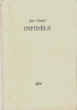 Infidèle. ( Tirage à 515 exemplaires, numérotés sur vélin, avec dédicace de Jean Chauvel ).. ( Editions GLM / Guy Lévis Mano ) - Jean Chauvel.