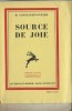 Source de Joie. ( Exemplaire numéroté sur Hollande, dédicacé, avec Carte Postale éditeur dédicacée ). Maurice Constantin-Weyer.