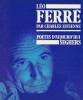 Léo Ferré, Poètes d'Aujourd'hui 1 et 2. Léo Ferré ( Charles Estienne ) - Léo Ferré, Les années galaxie ( Françoise Travelet ). ( Dédicacé par Léo ...