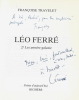 Léo Ferré, Poètes d'Aujourd'hui 1 et 2. Léo Ferré ( Charles Estienne ) - Léo Ferré, Les années galaxie ( Françoise Travelet ). ( Dédicacé par Léo ...