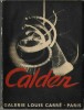 Alexander  Calder. Mobiles, Stabiles, Constellations . . ( Beaux-Arts - Alexander Calder ) - Jean-Paul Sartre - James Jones  Sweeney - Herbert Matter.