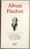 Album Flaubert.. ( La Pléiade - Albums Pléiade ) - Gustave Flaubert - Jean Bruneau - Jean.A - Ducourneau.