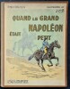 Quand le Grand Napoléon était petit. Illustrations de Job.. ( Napoléon Bonaparte ) - Jacques Marie Gaston Onfroy de Bréville, dit Job - Emile ...