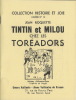 Tintin et Milou chez les Toréadors. ( Tirage en fac-similé de l'édition de 1947 ).. ( Bandes Dessinées - Georges Rémi dit Hergé - Tintin ) - Jean ...