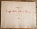 La Plus Belle Fille du Monde. Croquis de la Vie Parisienne. Préface de Léo Larguier.. ( Dessin ) - Charles Émile Egli dit Carlègle - Léo Larguier.