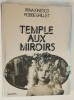 Temple aux Miroirs. ( Avec superbe dédicace de Irina Ionesco ).. ( Erotisme - Photographie ) - Irina Ionesco - Alain Robbe-Grillet.