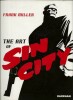 Frank Miller. The Art of Sin City. ( Version française en tirage limité, publié à l'occasion de la publication du coffret DVD collector " Sin City ", ...