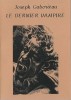 Le Dernier Vampire. ( Tirage unique à 250 exemplaires numérotés ).. Joseph Gaborieau - Virgil Finlay.