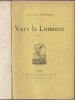 Vers la Lumière. (  Exemplaire relié avec cordiale dédicace de Auguste Dorchain au Poète André-Charles-Romain de Guerne dit le Vicomte de Guerne ).. ( ...