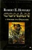 Intégrale Conan en 3 volumes : Conan le Cimmérien - L'Heure du Dragon - Les Clous Rouges. ( Tirage de luxe limité en édition Collector, reliée, avec ...
