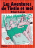 Hommage à Hergé et Tintin : Les aventures de Tintin et moi.. ( Bandes Dessinées - Georges Rémi dit Hergé ) - Rémi Lucas.