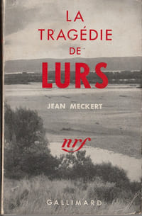 La Tragédie de Lurs. ( Exemplaire du service de presse avec belle dédicace de Jean Meckert à Jean Schunck de Goldfiem ).