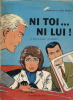 Les Labourdet, tome 1 : Ni toi...Ni lui !. ( Bandes Dessinées ) - Jean et Francine Graton.